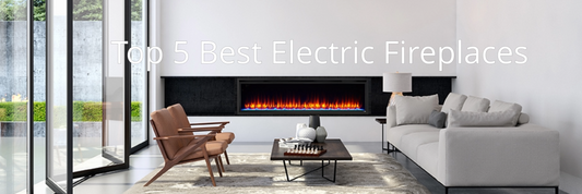 The Top 5 Best Electric Fireplaces: A Buyers Guide